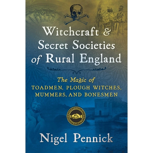 Witchcraft and Secret Societies of Rural England