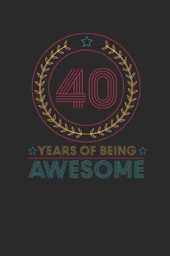 40 Years Of Being Awesome