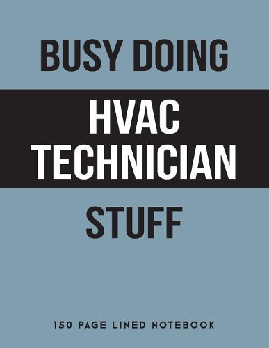 Busy Doing HVAC Technician Stuff