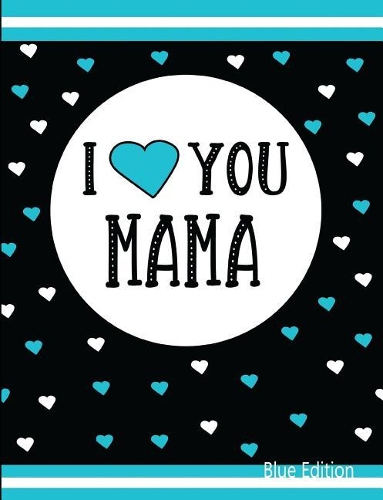 I Love You Mama Blue Edition