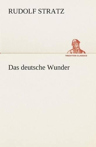 Das deutsche Wunder: (German)