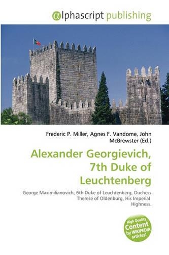 Alexander Georgievich, 7th Duke of Leuchtenberg: (English)