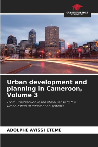 Urban development and planning in Cameroon, Volume 3