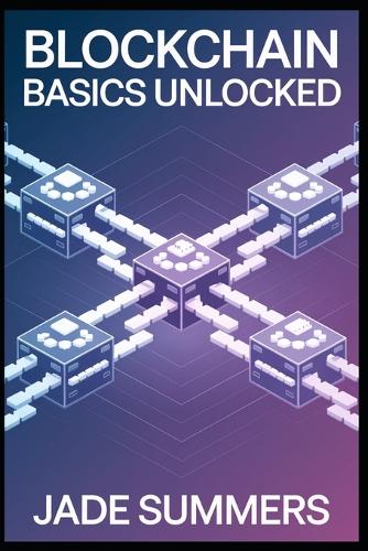 Blockchain Basics Unlocked