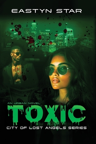 Toxic: (1 City of Lost Angels)