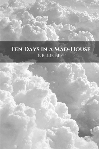 Ten Days in a Mad-House