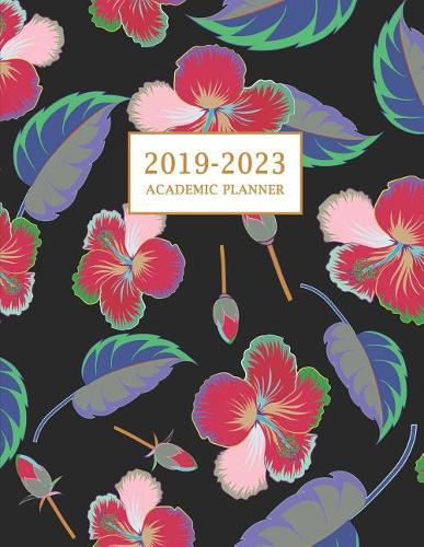 2019-2023 Academic Planner: Four Year Academic Planner 8.5 x 11 with Inspirational Quotes and Flower Coloring Pages, Volume 1 (July 2019 - June 2023)