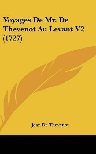 Voyages de Mr. de Thevenot Au Levant V2 (1727)