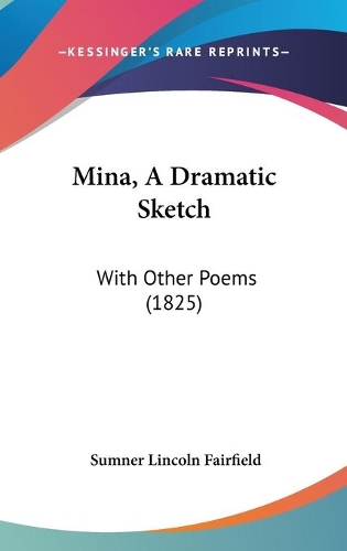 Mina, A Dramatic Sketch: With Other Poems (1825)