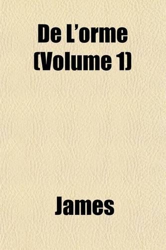 de L'Orme Volume 1: (English)