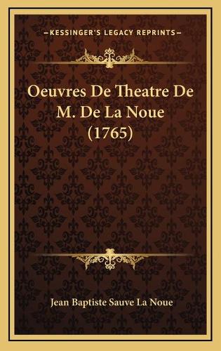 Oeuvres De Theatre De M. De La Noue (1765)