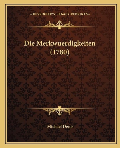 Merkwuerdigkeiten (1780): (German)