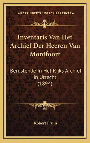 Inventaris Van Het Archief Der Heeren Van Montfoort