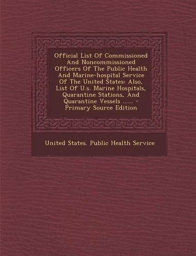 Official List of Commissioned and Noncommissioned Officers of the Public Health and Marine-Hospital Service of the United States