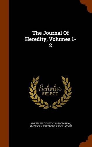 The Journal Of Heredity, Volumes 1-2
