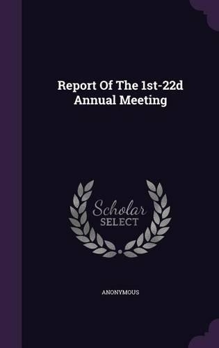 Report of the 1st-22d Annual Meeting: (English)