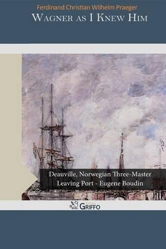 Wagner as I Knew Him