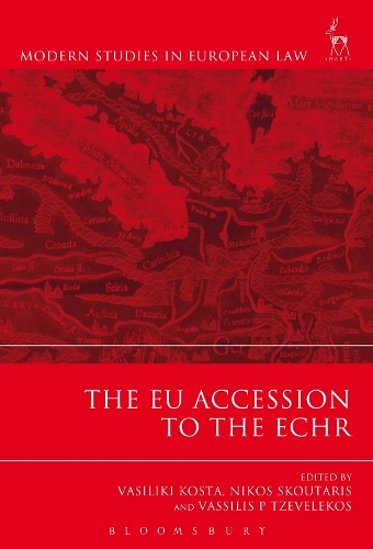 The EU Accession to the ECHR: (Modern Studies in European Law)