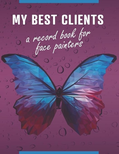 My Best Clients - A record book for face painters