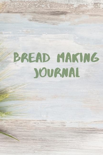 Bread Making Journal
