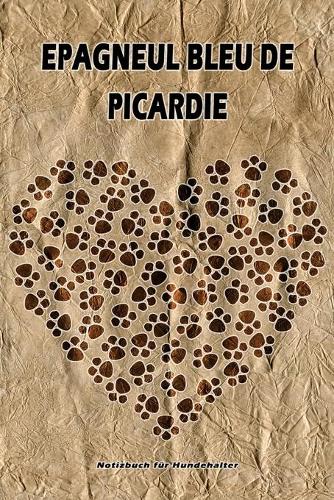 Epagneul Bleu de Picardie Notizbuch für Hundehalter: Hunderasse Epagneul Bleu de Picardie. Ideal als Geschenk für Hundebesitzer - 6x9 Zoll (ca. Din. A5) - 100 Seiten - gepunktete Linien