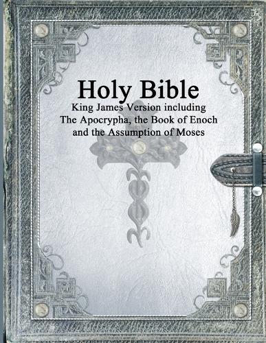 Holy Bible: King James Version with the Apocrypha, the Book of Enoch and the Assumption of Moses