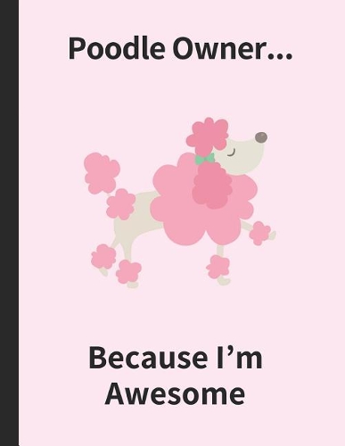 Poodle Owner... Because I'm Awesome