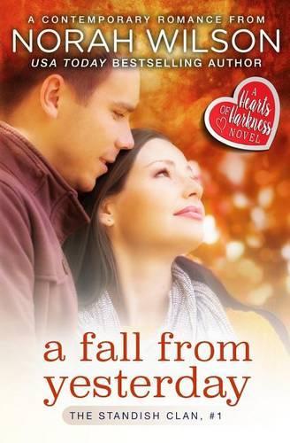 A Fall from Yesterday: A Hearts of Harkness Romance(1 The Standish Clan)