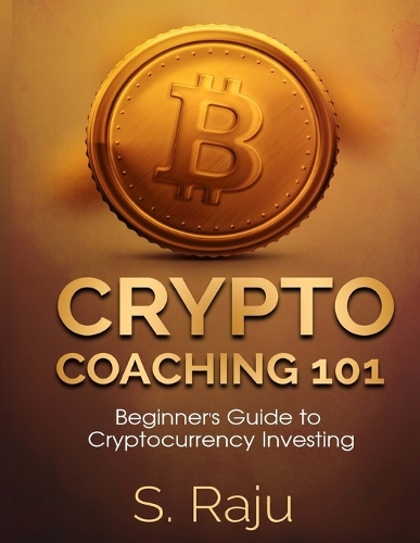 Crypto Coaching: A Beginner's Guide to Cryptocurrency Investing