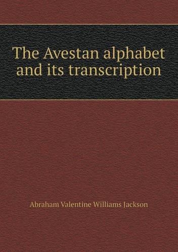 The Avestan Alphabet and Its Transcription