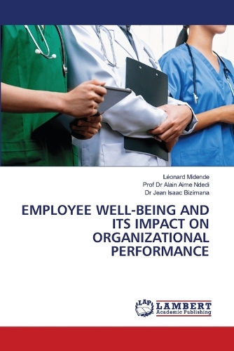 Employee Well-Being and Its Impact on Organizational Performance