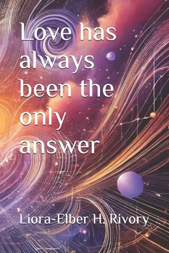 Love has always been the only answer