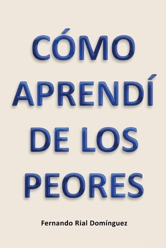 Cómo Aprendí de Los Peores