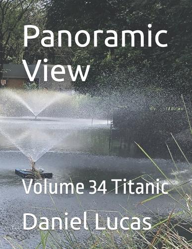 Panoramic View: Volume 34 Titanic