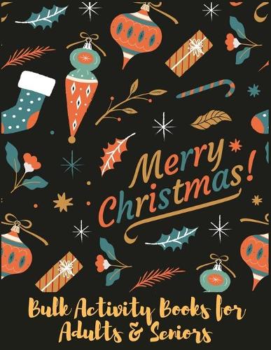 Christmas Bulk Activity Books for Adults & Seniors: Merry Christmas and Holiday Fun with Big Activity Books Paperback for Adults & Seniors, Includes ... Sudoku, Word Search, and Maze Puzzle Games
