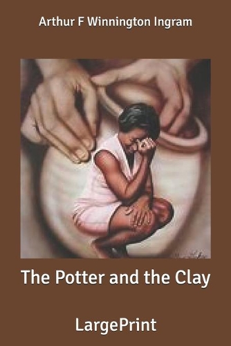 The Potter and the Clay: Large Print