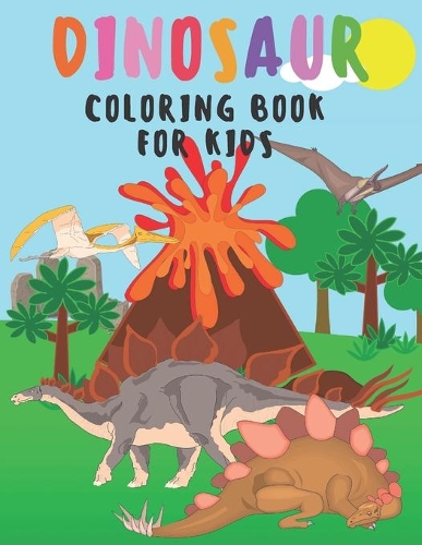 Dinosaur Coloring Book for Kids: Dinosaur Coloring Book for Boys, Girls, Toddlers, Ages 4-8