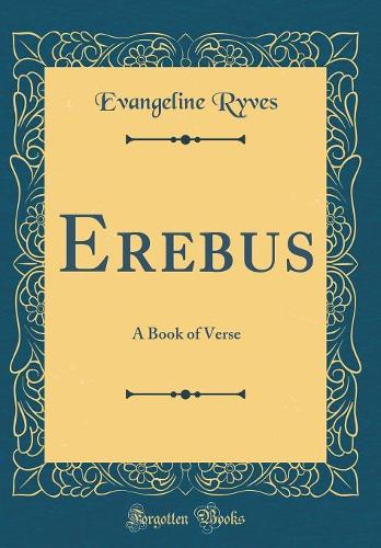 Erebus: A Book of Verse (Classic Reprint)