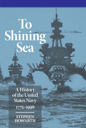 To Shining Sea: A History of the United States Navy, 1775–1998