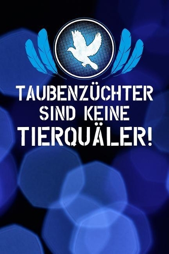 Taubenzüchter sind keine Tierquäler: Notizbuch A5 120 Blanko Seiten in Weiß für Taubenzüchter