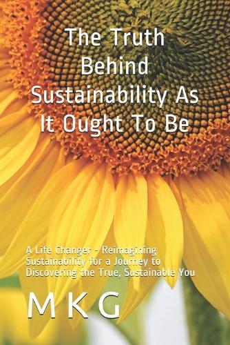 The Truth Behind Sustainability As It Ought To Be