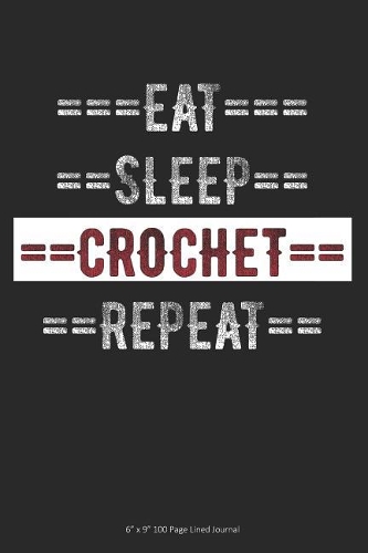 Eat Sleep Crochet Repeat