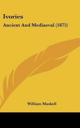 Ivories: Ancient And Mediaeval (1875)(English)