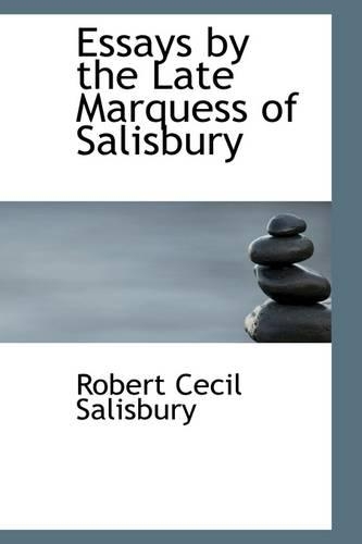Essays by the Late Marquess of Salisbury: (English)