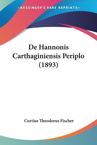 De Hannonis Carthaginiensis Periplo (1893): (Latin)