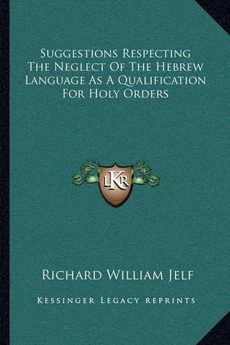 Suggestions Respecting The Neglect Of The Hebrew Language As A Qualification For Holy Orders