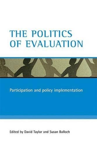 Politics of Evaluation, The: Participation and Policy Implementation
