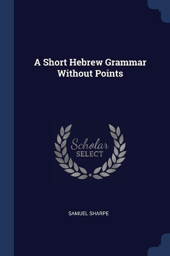 A Short Hebrew Grammar Without Points