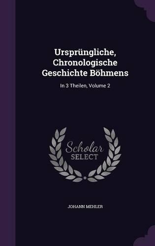 Ursprungliche, Chronologische Geschichte Bohmens