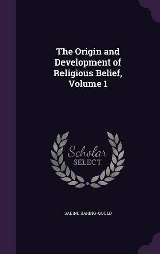 The Origin and Development of Religious Belief, Volume 1: (English)